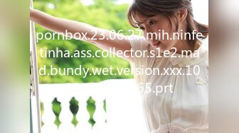 pornbox.23.06.27.mih.ninfetinha.ass.collector.s1e2.mad.bundy.wet.version.xxx.1080p.hevc.x265.prt